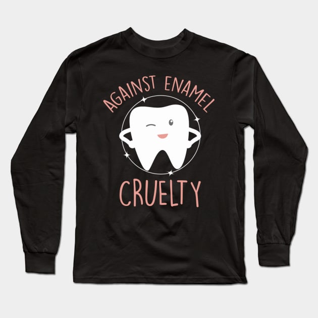 Dentist Dental Assistant Against El Cruelty Long Sleeve T-Shirt by SperkerFulis